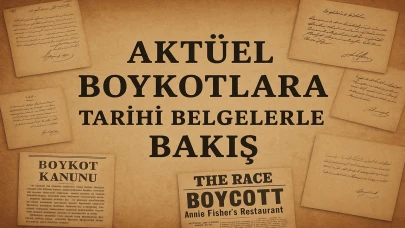 Aktüel Boykotlara Tarihi Belgelerlerle Bakış