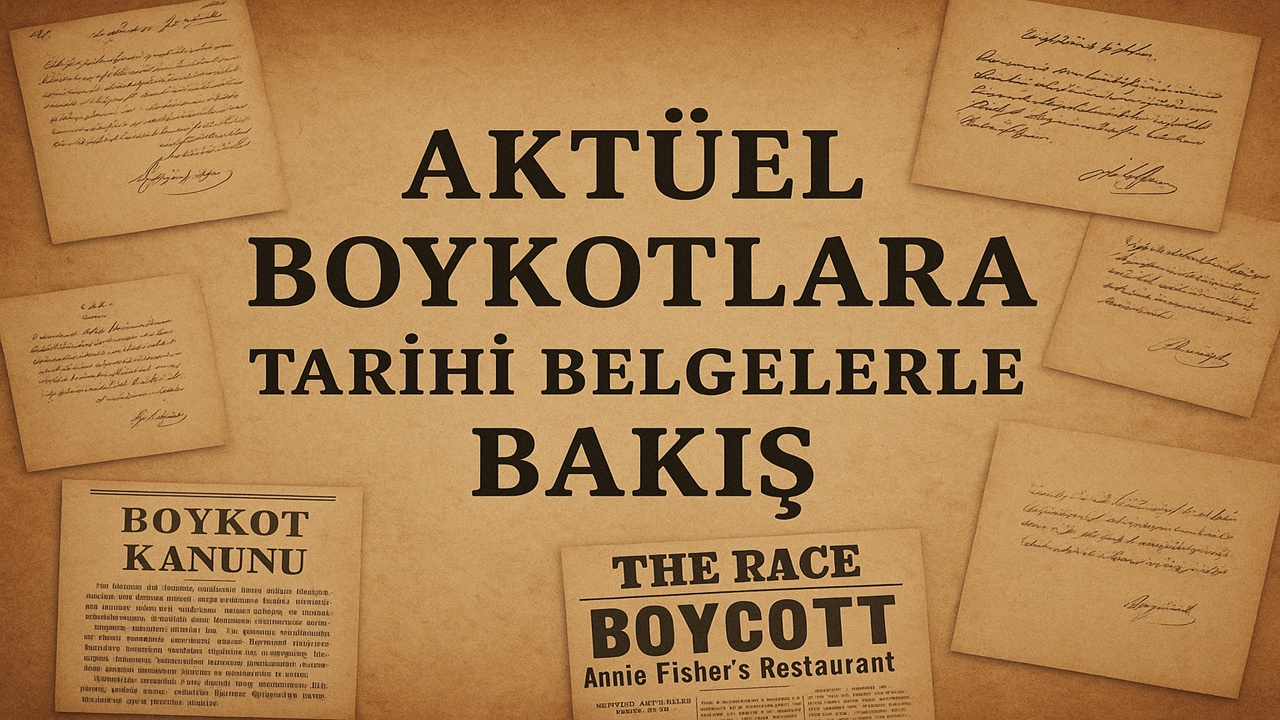 Aktüel Boykotlara Tarihi Belgelerlerle Bakış